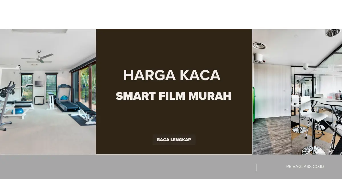 Harga Kaca Smart Film Murah : Solusi Modern Privasi