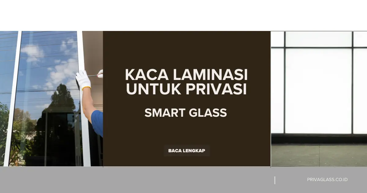 Kaca Laminasi Privasi - Smart Glass