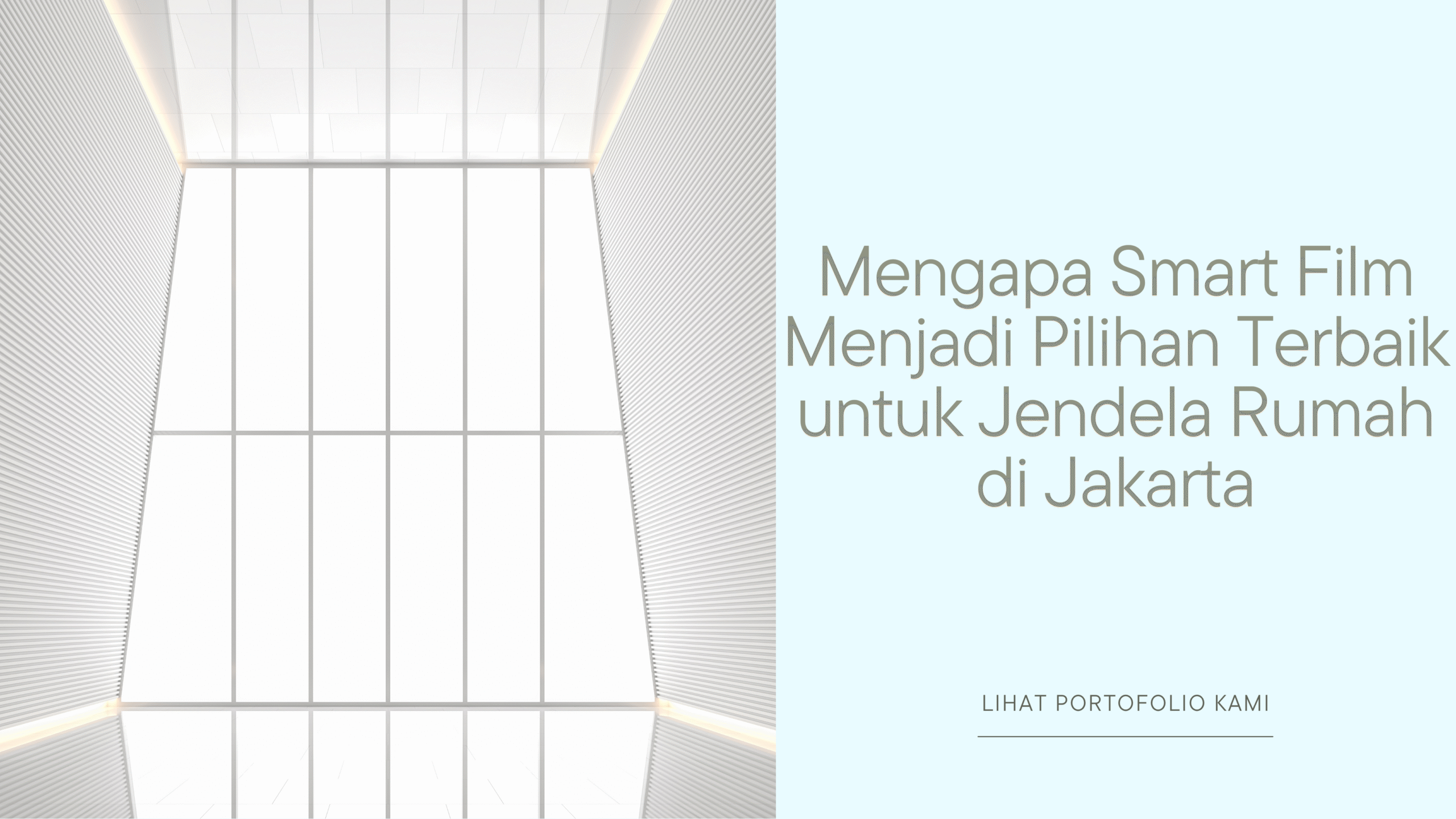 Mengapa Smart Film Menjadi Pilihan Terbaik untuk Jendela Rumah di Jakarta