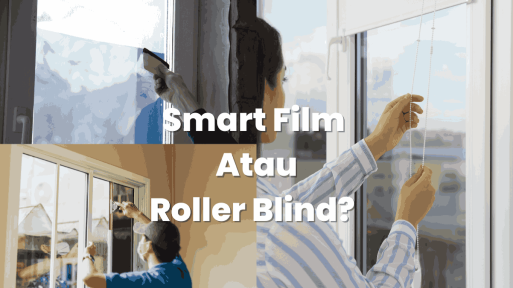 Smart Film VS Roller Blind